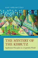Tajomstvo kibucu: rovnostárske princípy v kapitalistickom svete - The Mystery of the Kibbutz: Egalitarian Principles in a Capitalist World