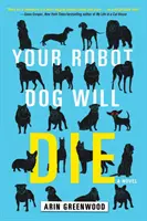 Váš robotický pes zomrie - Your Robot Dog Will Die