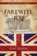 Rozlúčka s Rádžom - Svedok konca impéria - Farewell Raj - Witness to End of Empire