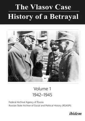 Prípad Vlasov: História zrady: Vlasovová: 1. diel: 1942-1945 - The Vlasov Case: History of a Betrayal: Volume 1: 1942-1945