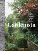 Gardenista: Vychytávky pre záhradkárov: Definitívny sprievodca štýlovými vonkajšími priestormi - Gardenista: The Definitive Guide to Stylish Outdoor Spaces