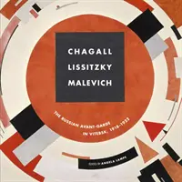 Chagall, Lissitzky, Malevitch: Ruská avantgarda vo Vitebsku (1918-1922) - Chagall, Lissitzky, Malevitch: The Russian Avant-Garde in Vitebsk (1918-1922)