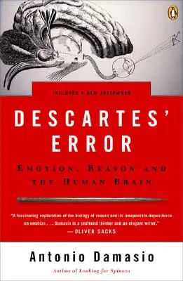 Descartov omyl: Emocie, rozum a ľudský mozog - Descartes' Error: Emotion, Reason, and the Human Brain