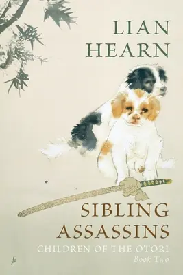 Súrodeneckí vrahovia: Deti Otori, kniha druhá - Sibling Assassins: Children of the Otori Book Two