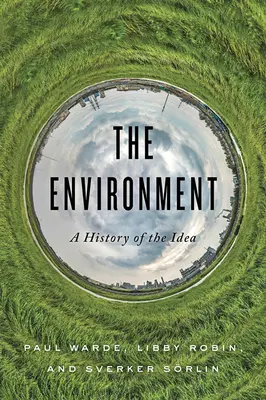Životné prostredie: História myšlienky - The Environment: A History of the Idea