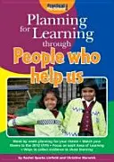 Plánovanie učenia prostredníctvom ľudí, ktorí nám pomáhajú - Planning for Learning Through People Who Help Us
