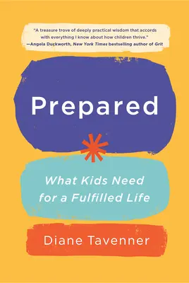 Pripravené: Čo deti potrebujú pre naplnený život - Prepared: What Kids Need for a Fulfilled Life