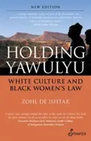 Držanie Yawulyu: Biela kultúra a právo čiernych žien - Holding Yawulyu: White Culture and Black Women's Law