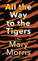 Celá cesta k tigrom: A Memoir (Spomienky) - All the Way to the Tigers: A Memoir