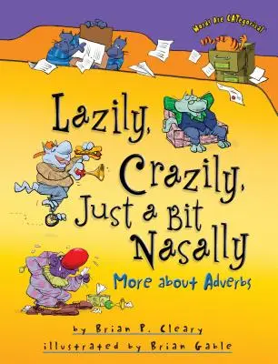 Lenivo, bláznivo, len trochu nosovo: Viac o príslovkách - Lazily, Crazily, Just a Bit Nasally: More about Adverbs