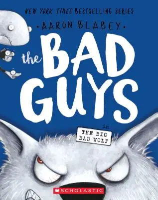Zlí chlapci v knihe Veľký zlý vlk (Zlí chlapci č. 9), 9 - The Bad Guys in the Big Bad Wolf (the Bad Guys #9), 9