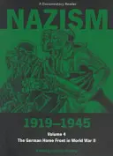 Nacizmus 1919-1945 4. zväzok: Nemecký domáci front v druhej svetovej vojne: 19. výročie vojnového konfliktu v Nemecku: dokumentárna čítanka - Nazism 1919-1945 Volume 4: The German Home Front in World War II: A Documentary Reader