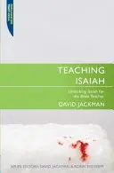 Vyučovanie Izaiáša: Odhaľovanie Izaiáša pre učiteľa Biblie - Teaching Isaiah: Unlocking Isaiah for the Bible Teacher