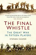 Záverečný hvizd: Veľká vojna v pätnástich hráčoch - The Final Whistle: The Great War in Fifteen Players