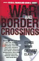 Vojna a prekračovanie hraníc: Etika pri strete kultúr - War and Border Crossings: Ethics When Cultures Clash