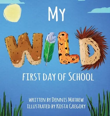 Môj prvý deň v škole WILD - My WILD First Day of School