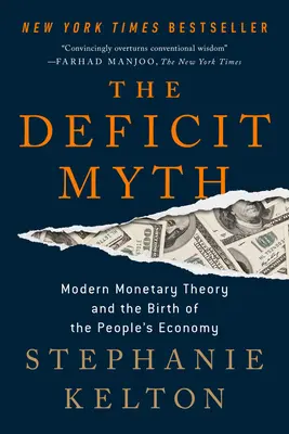 Mýtus deficitu: Moderná menová teória a zrod ľudového hospodárstva - The Deficit Myth: Modern Monetary Theory and the Birth of the People's Economy