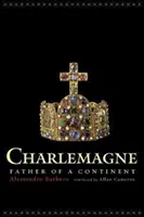 Karol Veľký: Otec kontinentu - Charlemagne: Father of a Continent