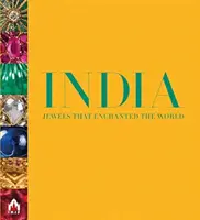 India, klenoty, ktoré očarili svet: Každý obrázok rozpráva príbeh - India, Jewels That Enchanted the World: Every Picture Tells a Story