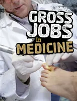Hrubé práce v medicíne - Gross Jobs in Medicine