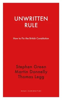 Nepísané pravidlo: Ako napraviť britskú ústavu - Unwritten Rule: How to Fix the British Constitution