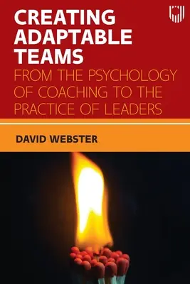 Vytváranie prispôsobivých tímov: Od psychológie koučovania k praxi lídrov - Creating Adaptable Teams: From the Psychology of Coaching to the Practice of Leaders