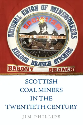 Škótski baníci v dvadsiatom storočí - Scottish Coal Miners in the Twentieth Century