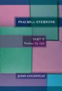 Žalmy pre každého - 2. časť, žalmy 73-150 (Goldingay The Revd Dr John (Autor)) - Psalms for Everyone - Part 2, psalms 73-150 (Goldingay The Revd Dr John (Author))