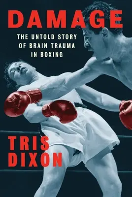 Poškodenie: Nevypovedaný príbeh traumy mozgu v boxe - Damage: The Untold Story of Brain Trauma in Boxing