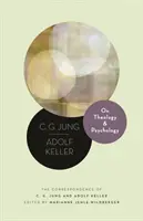 O teológii a psychológii: G. Junga a Adolfa Kellera - On Theology and Psychology: The Correspondence of C. G. Jung and Adolf Keller