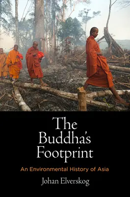 Budhova stopa: Environmentálne dejiny Ázie - The Buddha's Footprint: An Environmental History of Asia