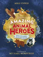Príbehy úžasných zvieracích hrdinov - s úvodom od Michaela Morpurga - Tales of Amazing Animal Heroes - With an introduction from Michael Morpurgo
