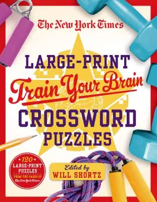 Veľkoformátové krížovky The New York Times Trénuj svoj mozog: 120 veľkoformátových hádaniek zo stránok New York Times - The New York Times Large-Print Train Your Brain Crossword Puzzles: 120 Large-Print Puzzles from the Pages of the New York Times
