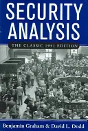Analýza cenných papierov: Klasické vydanie z roku 1951 - Security Analysis: The Classic 1951 Edition