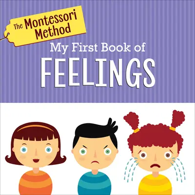 Metóda Montessori: Moja prvá kniha pocitov - The Montessori Method: My First Book of Feelings