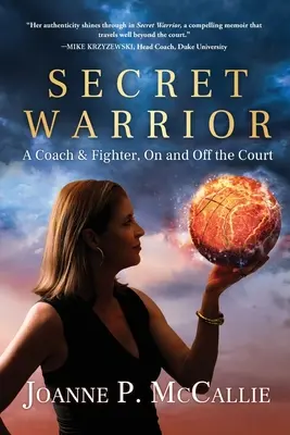 Tajný bojovník: Tréner a bojovník na ihrisku aj mimo neho - Secret Warrior: A Coach and Fighter, On and Off the Court