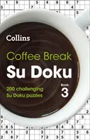 Coffee Break Su Doku Book 3 - 200 náročných Su Doku hádaniek - Coffee Break Su Doku Book 3 - 200 Challenging Su Doku Puzzles