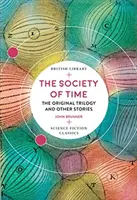 Spoločnosť času: Pôvodná trilógia a iné príbehy - The Society of Time: The Original Trilogy and Other Stories