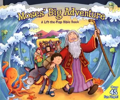 Mojžišovo veľké dobrodružstvo: Biblická kniha so zdvíhacími klapkami - Moses' Big Adventure: A Lift-The-Flap Bible Book