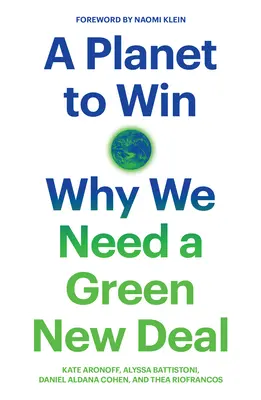 Planéta, ktorá zvíťazí: Prečo potrebujeme zelený nový údel - A Planet to Win: Why We Need a Green New Deal