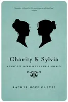 Charity a Sylvia: Manželstvo rovnakého pohlavia v ranej Amerike - Charity and Sylvia: A Same-Sex Marriage in Early America