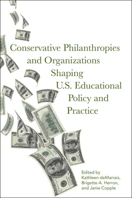 Konzervatívne filantropické organizácie a organizácie formujúce politiku a prax v oblasti vzdelávania v USA - Conservative Philanthropies and Organizations Shaping U.S. Educational Policy and Practice