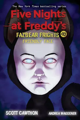 Priateľská tvár: Afk Book (Five Nights at Freddy's: Fazbear Frights #10), 10 - Friendly Face: An Afk Book (Five Nights at Freddy's: Fazbear Frights #10), 10