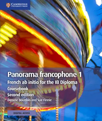 Panorama Francophone 1 Coursebook with Cambridge Elevate Edition: Francúzština AB Initio pre diplom Ib - Panorama Francophone 1 Coursebook with Cambridge Elevate Edition: French AB Initio for the Ib Diploma