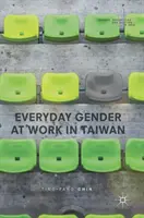 Každodenný rod v práci na Taiwane - Everyday Gender at Work in Taiwan