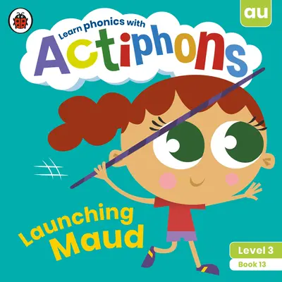Actiphons Level 3 Book 13 Launching Maud: Učte sa foniku a buďte aktívni s Actiphons! - Actiphons Level 3 Book 13 Launching Maud: Learn Phonics and Get Active with Actiphons!