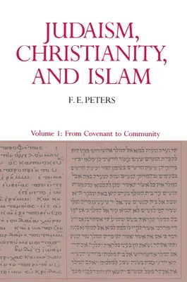 Judaizmus, kresťanstvo a islam: Kresťanstvo, islamizmus a islamská viera: klasické texty a ich interpretácia, I. diel: Od konventu ku komunite - Judaism, Christianity, and Islam: The Classical Texts and Their Interpretation, Volume I: From Convenant to Community