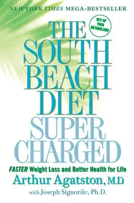 South Beach Diet Supercharged: Rýchlejšie chudnutie a lepšie zdravie na celý život - The South Beach Diet Supercharged: Faster Weight Loss and Better Health for Life