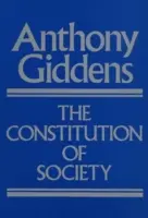 Konštitúcia spoločnosti - náčrt teórie štrukturalizácie - Constitution of Society - Outline of the Theory of Structuration