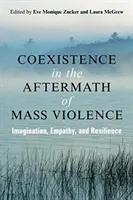 Spolužitie po masovom násilí: Vnímavosť, empatia a odolnosť - Coexistence in the Aftermath of Mass Violence: Imagination, Empathy, and Resilience